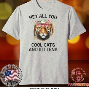 Joe Exotic Tiger Hey all you cool cats and kittens Tee Shirts