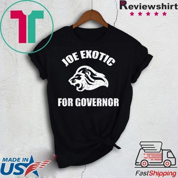 Joe Exotic for Governor Tee Shirt