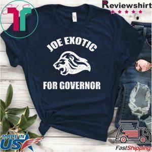 Joe Exotic for Governor Tee Shirt