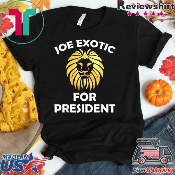 Joe Exotic for President Tee Shirt