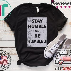 Johnny Depp Stay Humble Or Be Humbled Tee Shirts