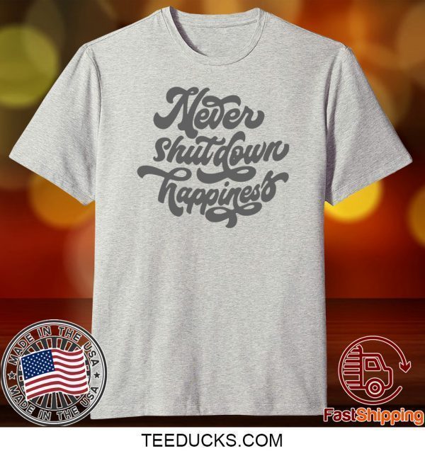 Johnson City – Never Shut Down Happiness Tee Shirts