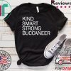 KIND SMART STRONG BUCCANEER Tee Shirts