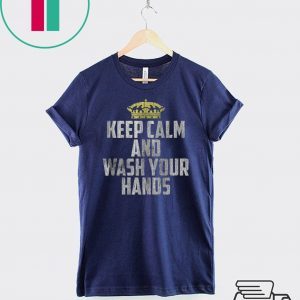Keep Calm And Wash Your Hands Covid 19 Tee Shirts