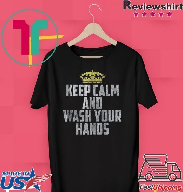 Keep Calm And Wash Your Hands Covid 19 Tee Shirts