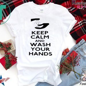 Keep Calm and Wash Your Hands Coronavirus Tee Shirts