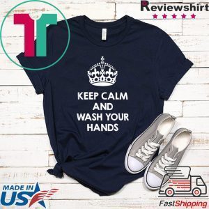 Keep Calm and Wash your Hands Tee Shirts