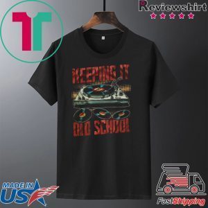 Keeping It Old School Tee ShirtsKeeping It Old School Tee Shirts