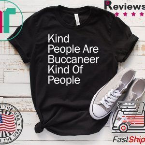 Kind People Are Buccaneer Kind Of People Tee Shirts