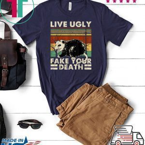 Live Ugly Fake Your Death Opossum Ugly Cat Scary Vintage Tee Shirts