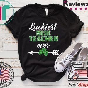 Luckiest Music Teacher Ever Tee Shirts
