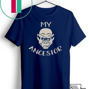 MY ANCESTOR TEE SHIRTS