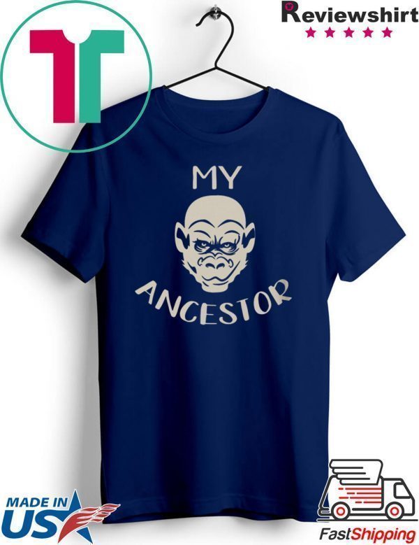 MY ANCESTOR TEE SHIRTS