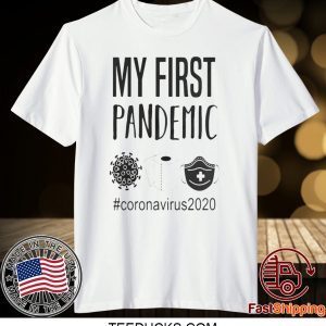 MY FIRST PANDEMIC CORONAVIRUS 2020 TOILET PAPER TEE SHIRT
