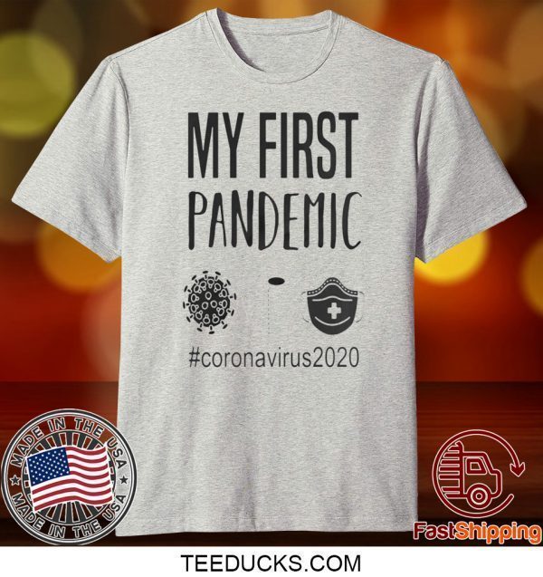 MY FIRST PANDEMIC CORONAVIRUS 2020 TOILET PAPER TEE SHIRT