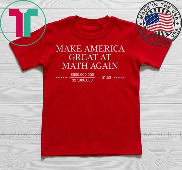 Make America Great At Math Again Tee Shirts