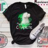 Makes My Life Complete Tee Shirts