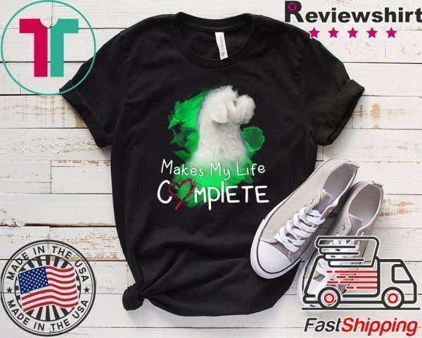 Makes My Life Complete Tee Shirts