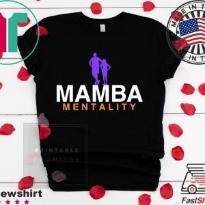 Mamba Mentality Always Tee Shirts