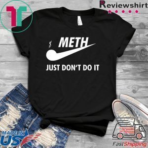 Meth just don’t do it Tee Shirts