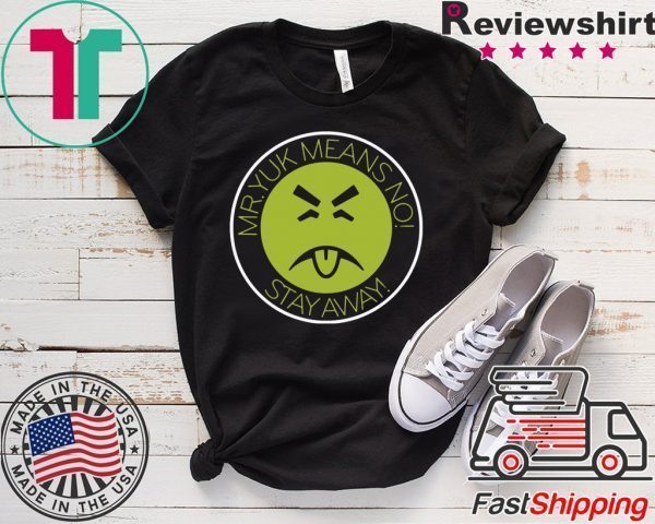 Mr Yuk means no stay away Tee Shirts