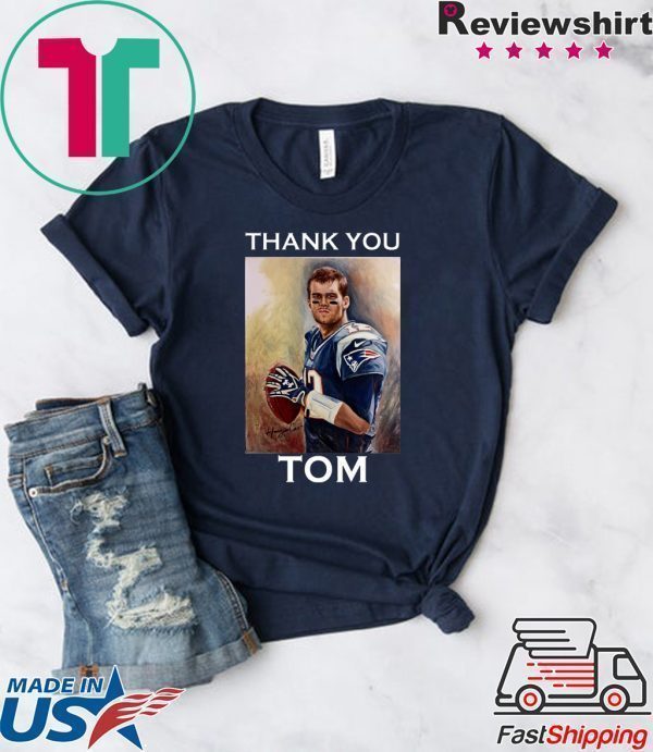 NEW ENGLAND PATRIOTS THANK YOU TOM BRADY TEE SHIRTS