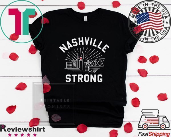 Nashville Strong Shirt Nashville Tornado Tee Shirts