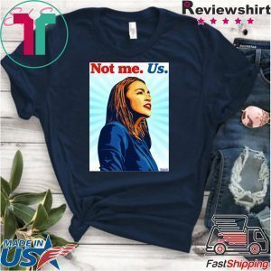 Not me Us Bernie 2020 AOC Tee Shirts
