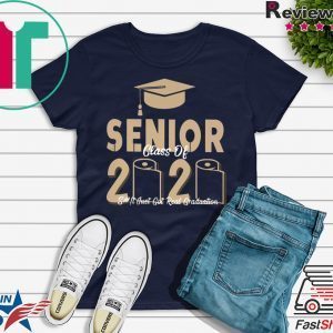 Official Senior Class Of 2020 shit just real graduation Tee Shirts