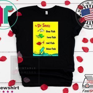 One Fish two fish Tee Shirts