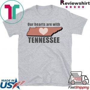 Our Hearts Are With Tennessee Tee Shirts