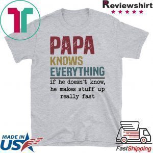 PaPa knows everything if he doesn’t know Tee Shirt