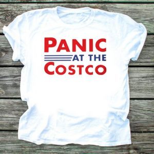 Panic At The Costco Tee Shirt