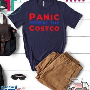 Panic At The Costco Shirt T-Shirt