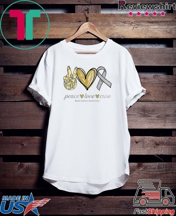 Peace Love Cure Brain Cancer Awareness Tee Shirts