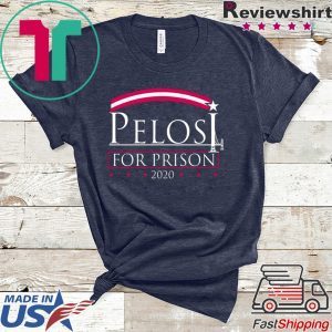Pelosi For Prison Tee Shirts