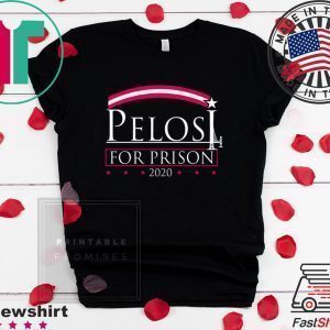 Pelosi For Prison Tee Shirts