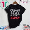 Please Stay 6 Feet Away Social Distancing Classic T-Shirt