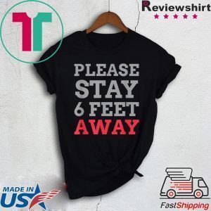 Please Stay 6 Feet Away Social Distancing Classic T-Shirt