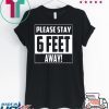 Please Stay 6 Feet Away - Social Distancing original T-Shirts