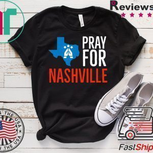 Pray For Nashville Strong Texas Supporter Tee Shirts