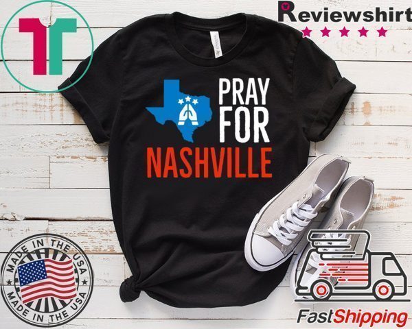 Pray For Nashville Strong Texas Supporter Tee Shirts