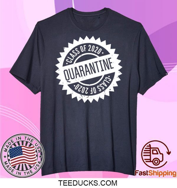 Quarantine Shirt Class Of 2020 Seniors 2020 Senior Quarantine Tee Shirts