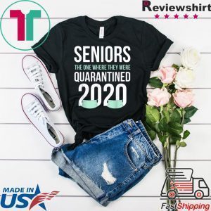 Quarantined 2020 Seniors The One Where They Were Quarantine Tee Shirts