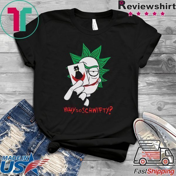 Rick and Morty Joker why so schwifty Tee Shirts