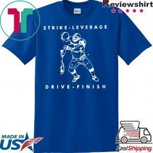 STRIKE-LEVERAGE-DRIVE-FINISH Tee Shirts