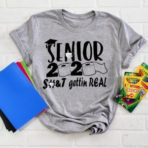 Senior 2020 Shit Gettin Real Funny Apocalypse Toilet Paper Classic T-Shirt