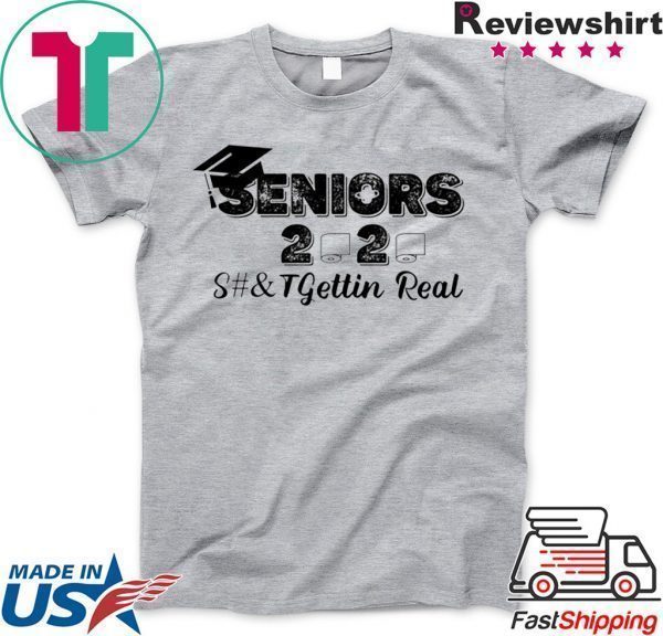 Senior 2020 Shit Gettin Real Funny Apocalypse Toilet Paper Tee Shirts