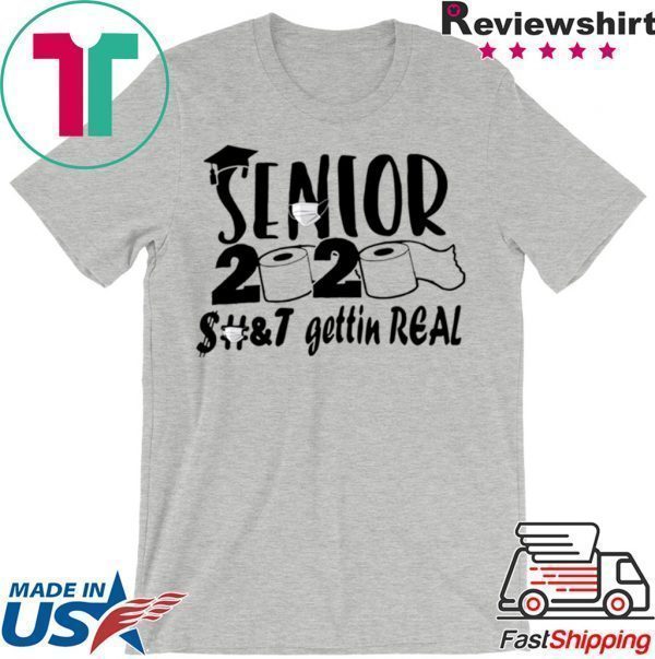 Senior 2020 Shit Gettin Real Funny Toilet Paper Apocalypse Women's T-Shirt