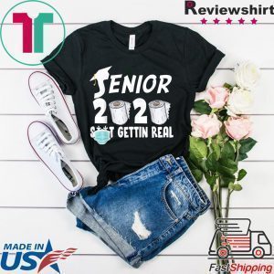 Senior 2020 Shit Gettin Real Funny Toilet Paper Apocalypse original T-Shirt